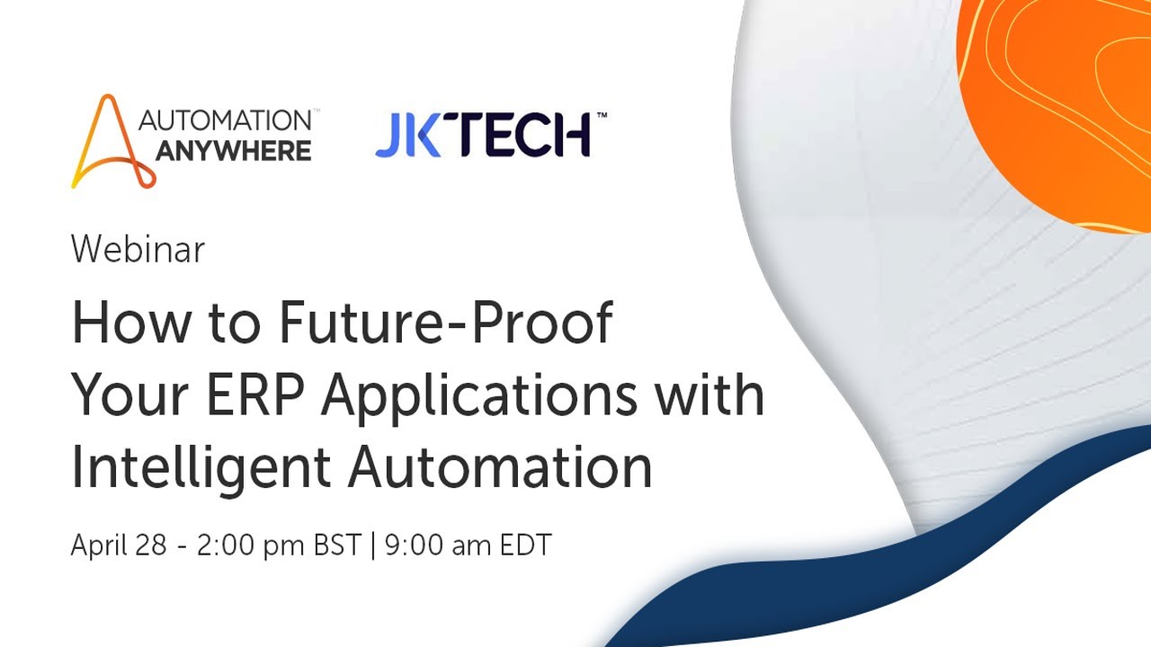 [Webinar] - How to Future-proof Your ERP Applications with Intelligent Automation | JK Tech