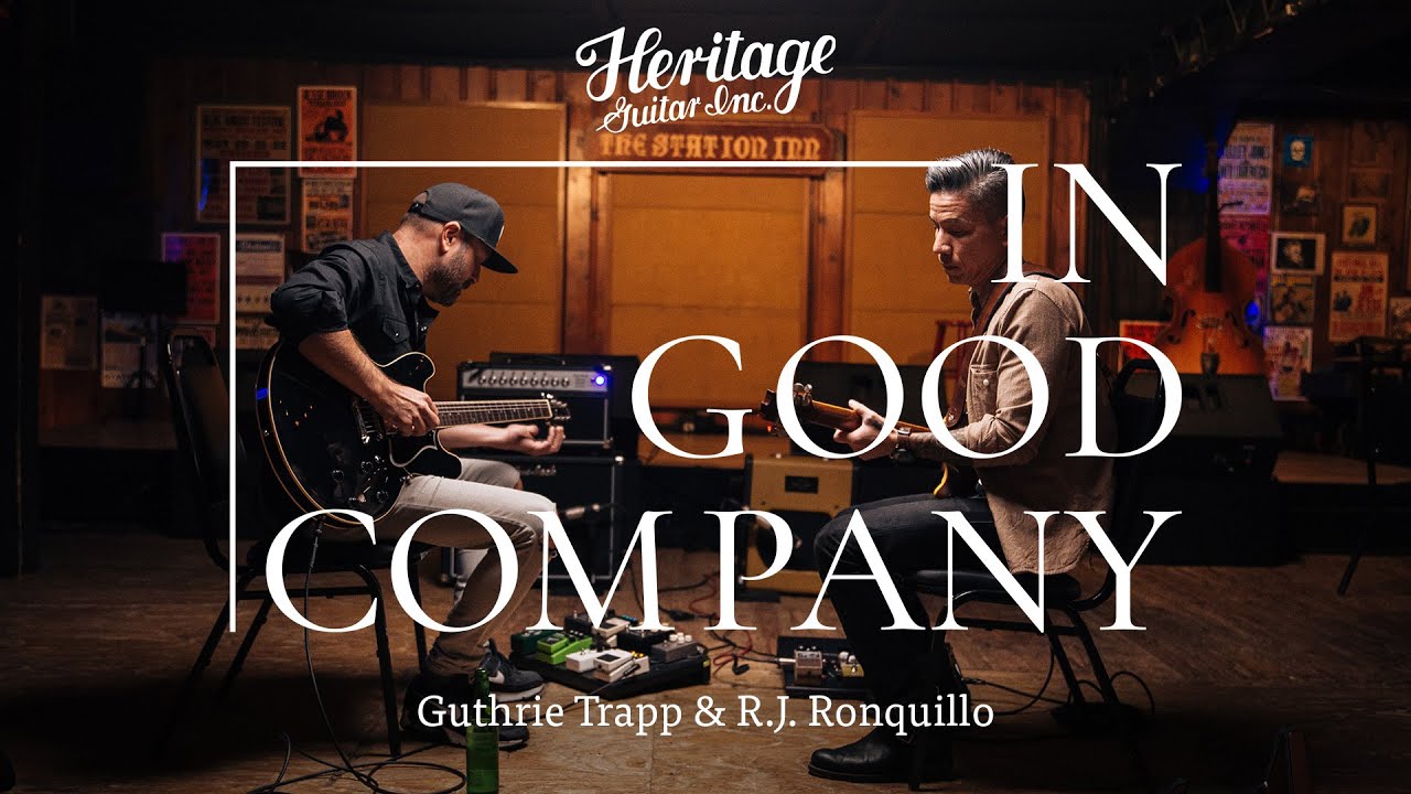 In Good Company with Guthrie Trapp & R.J. Ronquillo | Heritage Guitars H-535 & Custom Core H-150