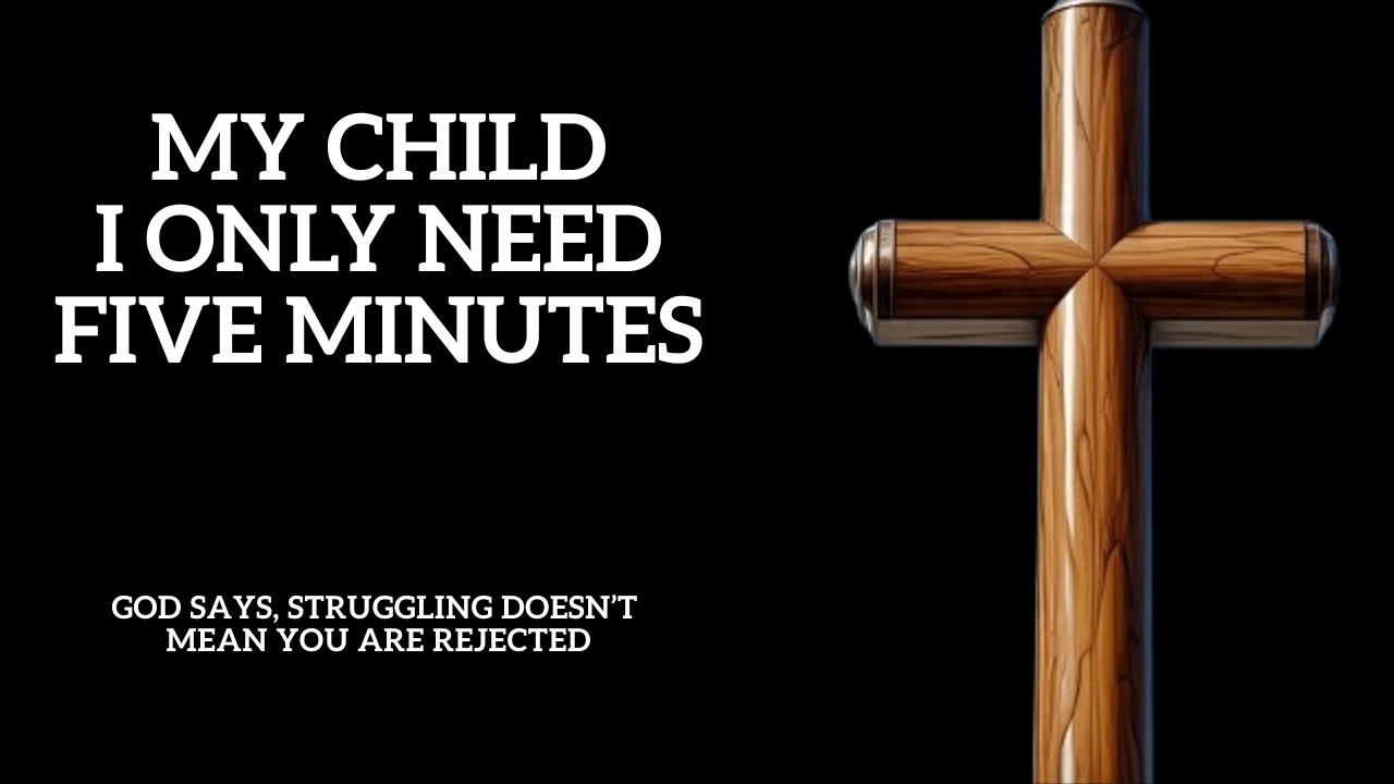 Five Minutes Message | GOD SAYS, STRUGGLING DOESN&rsquo;T MEAN YOU ARE REJECTED | Lord Tells You