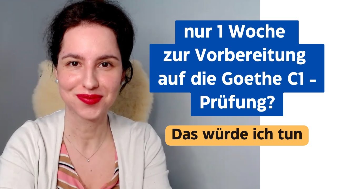 Goethe C1 Prüfung (NEU) - Vorbereitung in 1 Woche #goetheexam #goethezertifikatc1