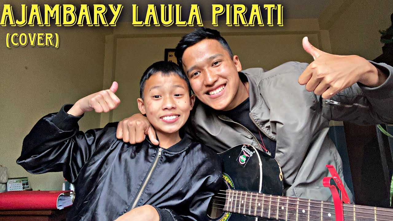 AJAMBARY LAULA PIRATI-KALI PRASAD,MELINA(cover song)