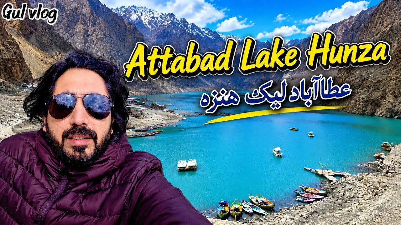 Attabad Lake Hunza Pakistan | Beautiful Hunza Lake Road Trip & Nature View