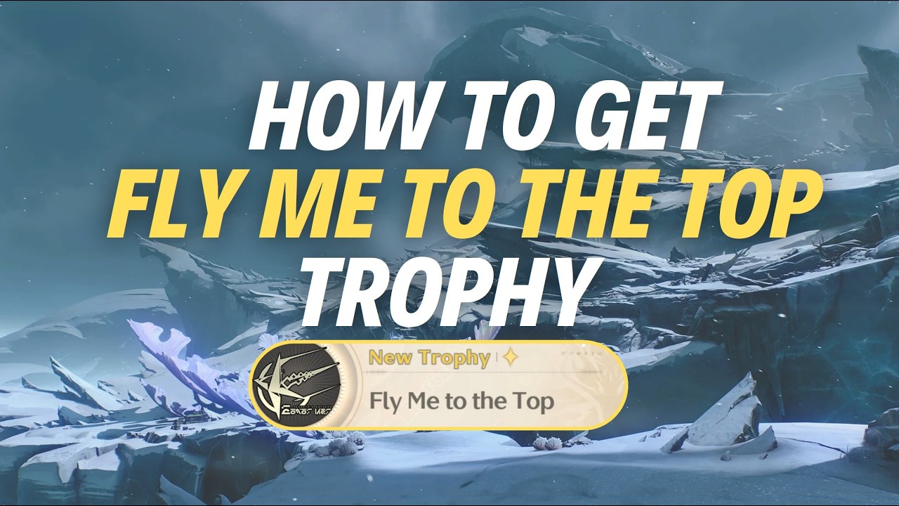 HOW TO GET “FLY ME TO THE TOP” TROPHY - Wuthering Waves