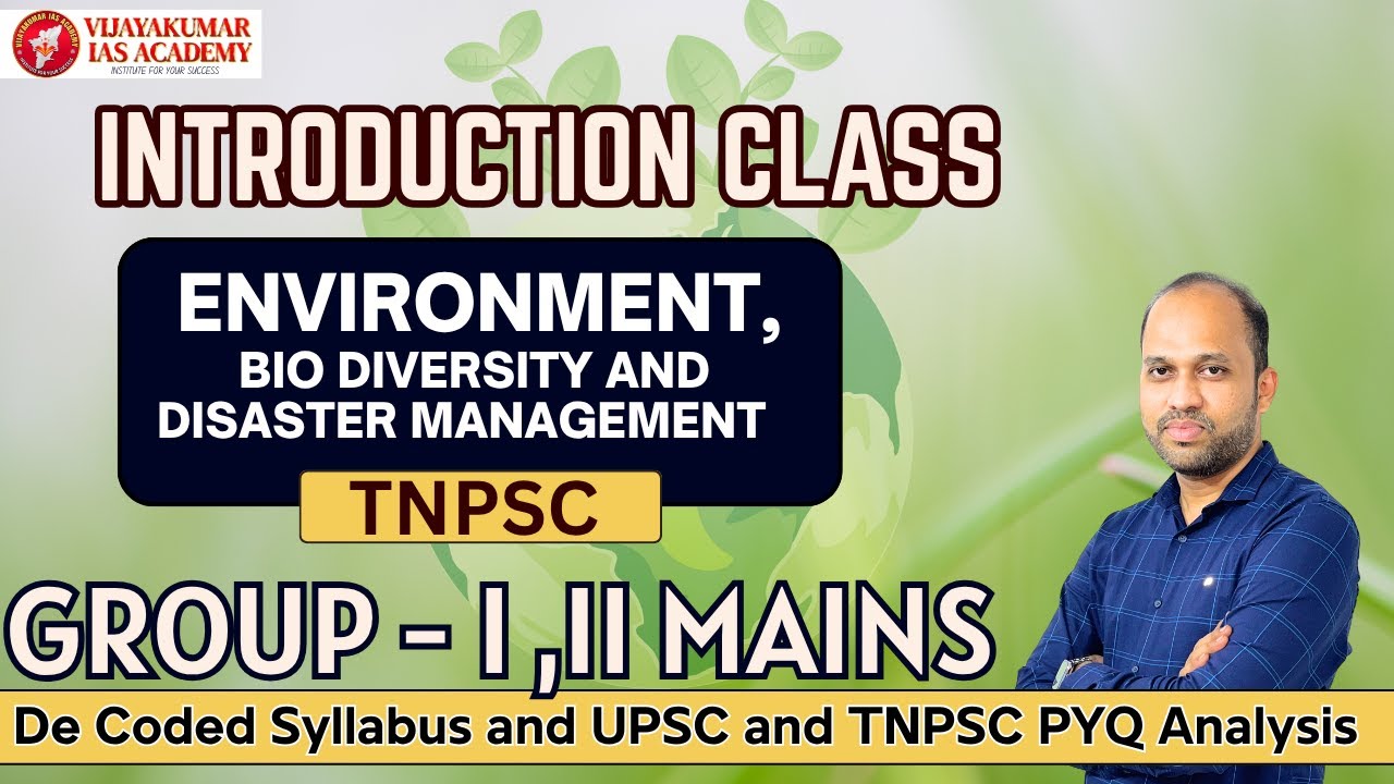 TNPSC GROUP -1 ,2 MAINS  Environment, Decoded Syllabus and UPSC and TNPSC  PYQ