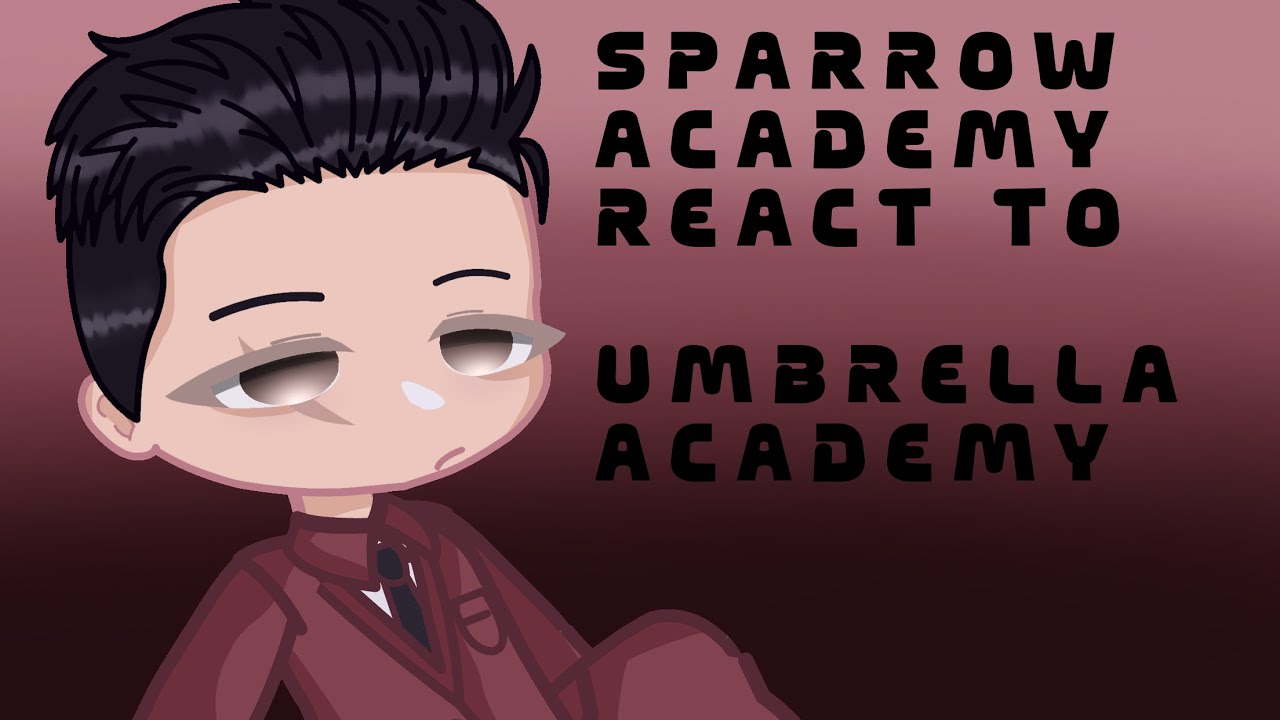 Sparrow Academy React to Umbrella Academy [Part1/2]