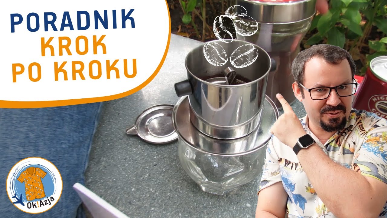 Kawa po wietnamsku - jak parzyć? | Przewodnik krok po kroku | Życie po Azjatycku