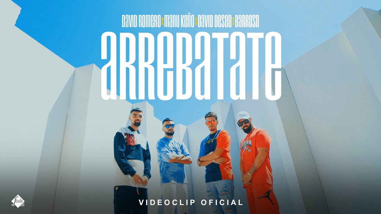 David Romero x Manu Ke&ntilde;o x Barroso x David Deseo - Arreb&aacute;tate (Videoclip Oficial)