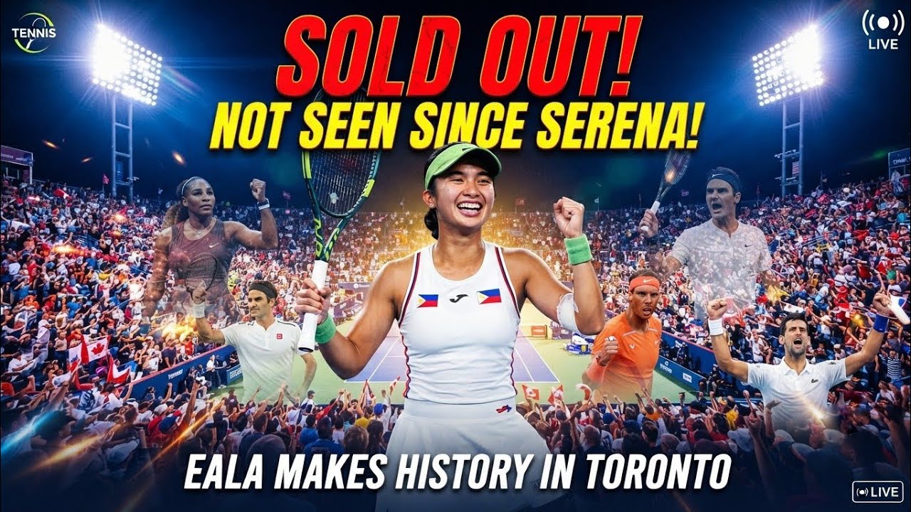  Alexandra Eala Makes History in Toronto! 🇵🇭🔥 Sold-Out Opener Not Seen Since Serena Williams 🏟️✨
