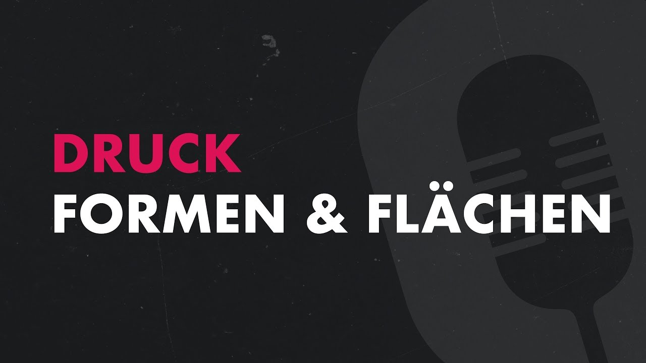 🎥DRUCK - Formen & Flächen