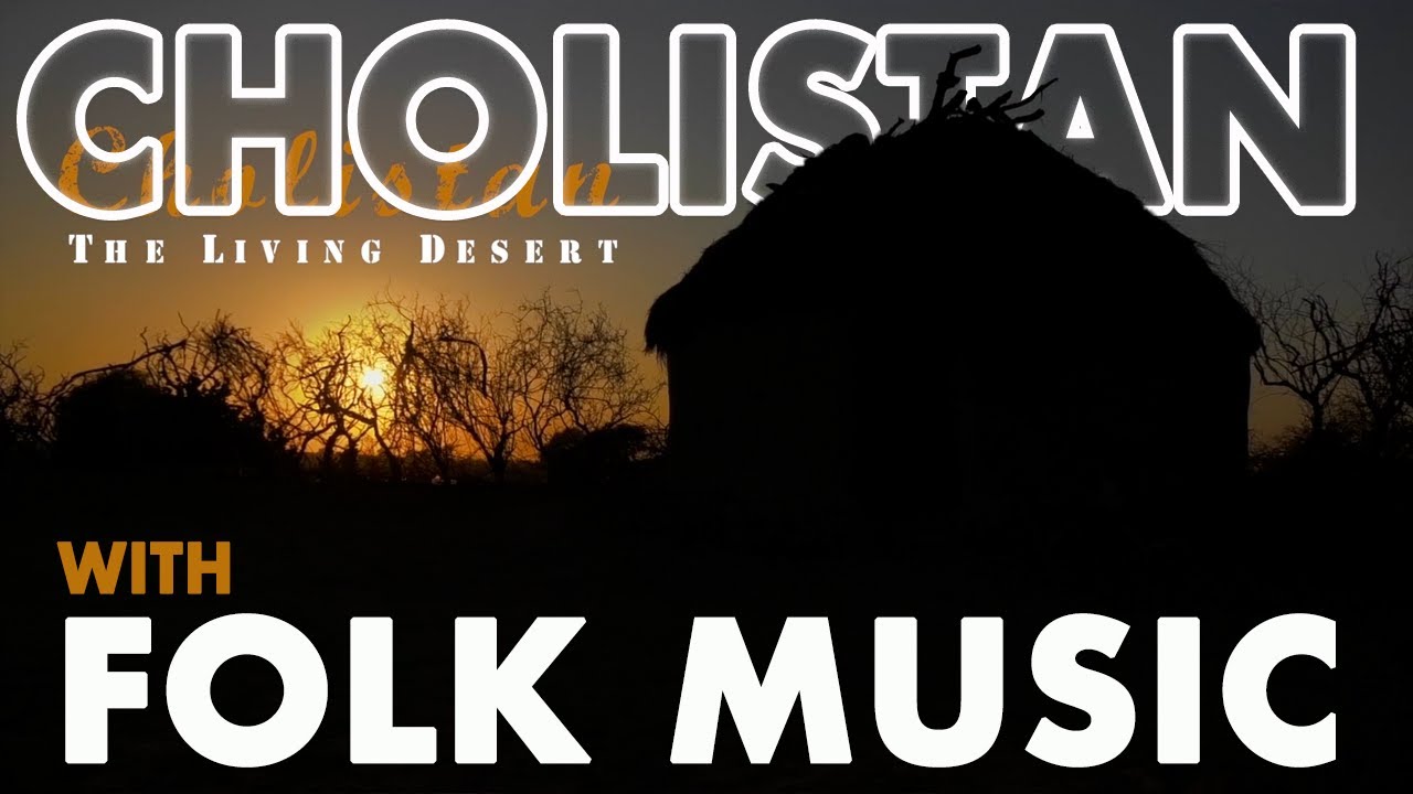 Enjoy Scenic Cholistan with soothing Folk Music