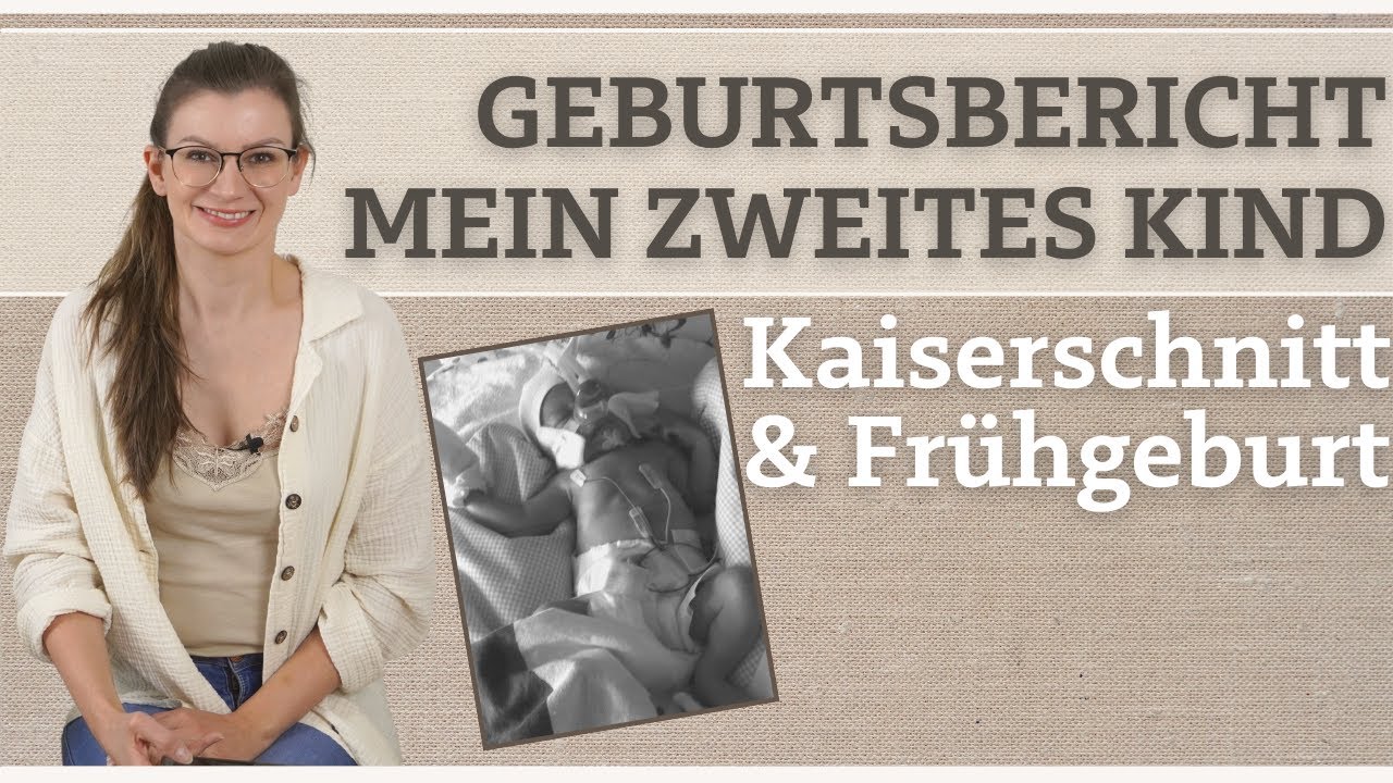 Geburtsbericht zweites Kind | Frühgeburt & Kaiserschnitt | unnötiger Kaiserschnitt!?