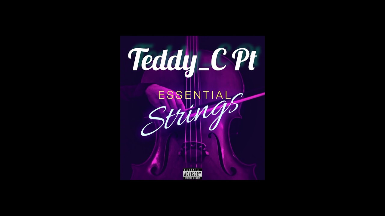 Teddy_C Pt- Essential Strings.