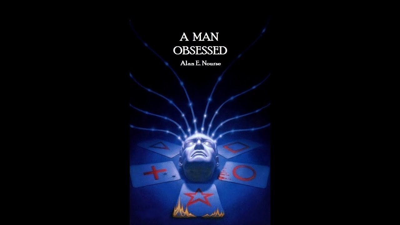 A Man Obsessed by Alan E. Nourse