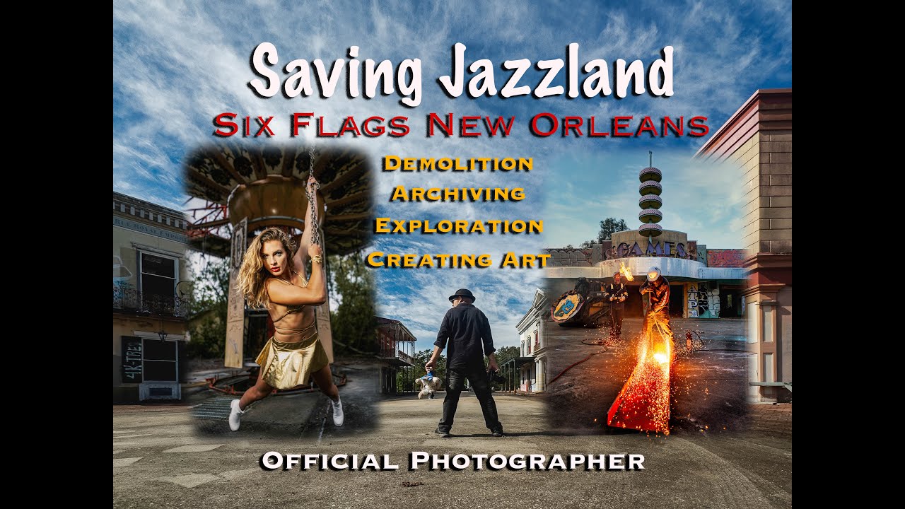 Saving Jazzland- 12 Years at Six Flags New Orleans, Abandoned to Demolition- Official Photographer