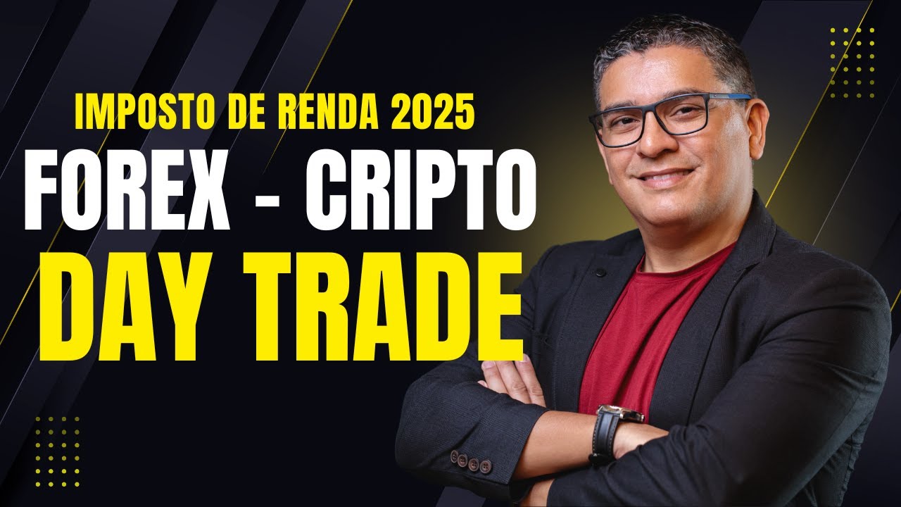 Declarando DAY TRADE no Exterior no IRPF 2025 (Forex, Cripto, &Iacute;ndices)