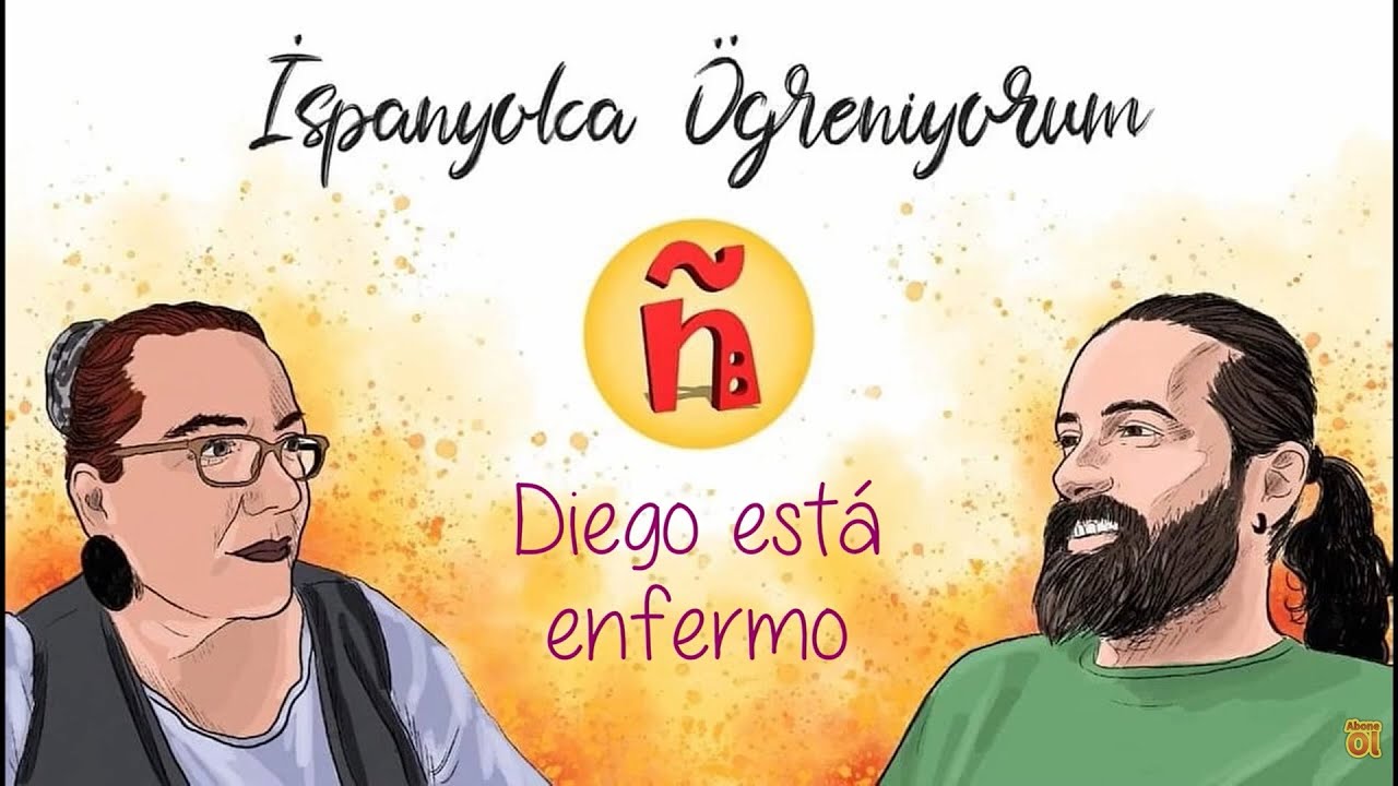 149 REVİZE | (B1) | Diego está enfermo | Diego hasta (okuma parçası)