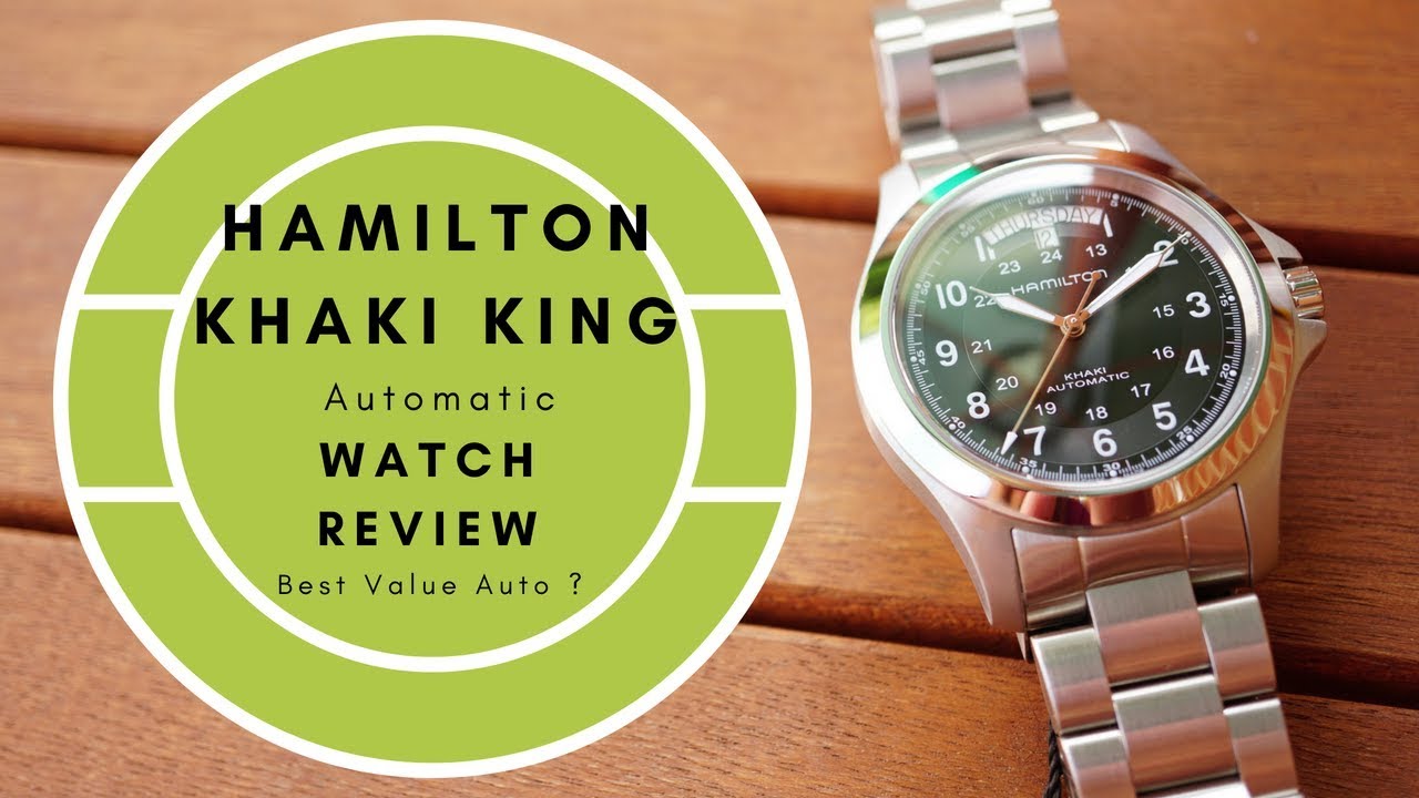 Hamilton Khaki Field King Automatic - Watch Review - Best Value Automatic ?