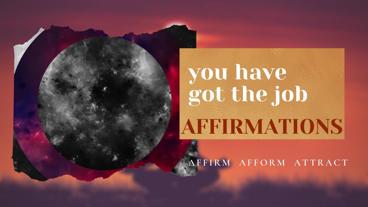 You have got the job affirmations 1 hour loop)