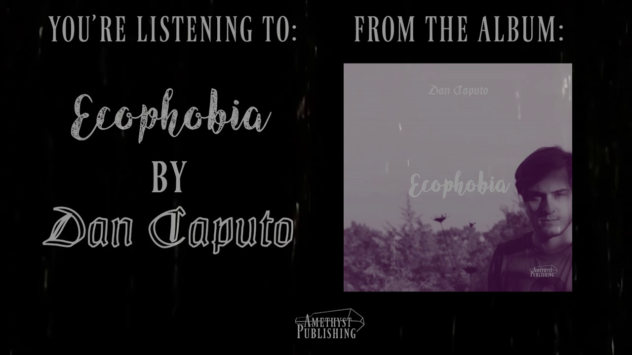 Dan Caputo - Ecophobia