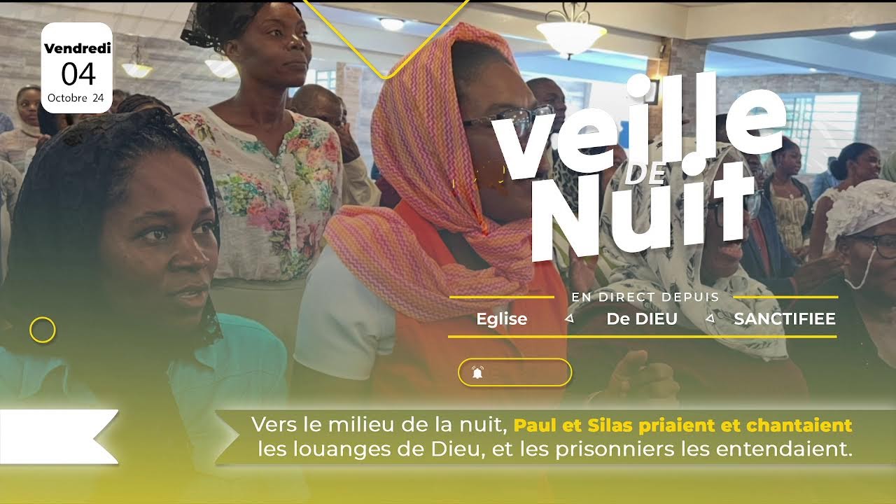 Veille de Nuit - Vendredi 04 Octobre 2024 - Eglise de Dieu Sanctifiee Haiti