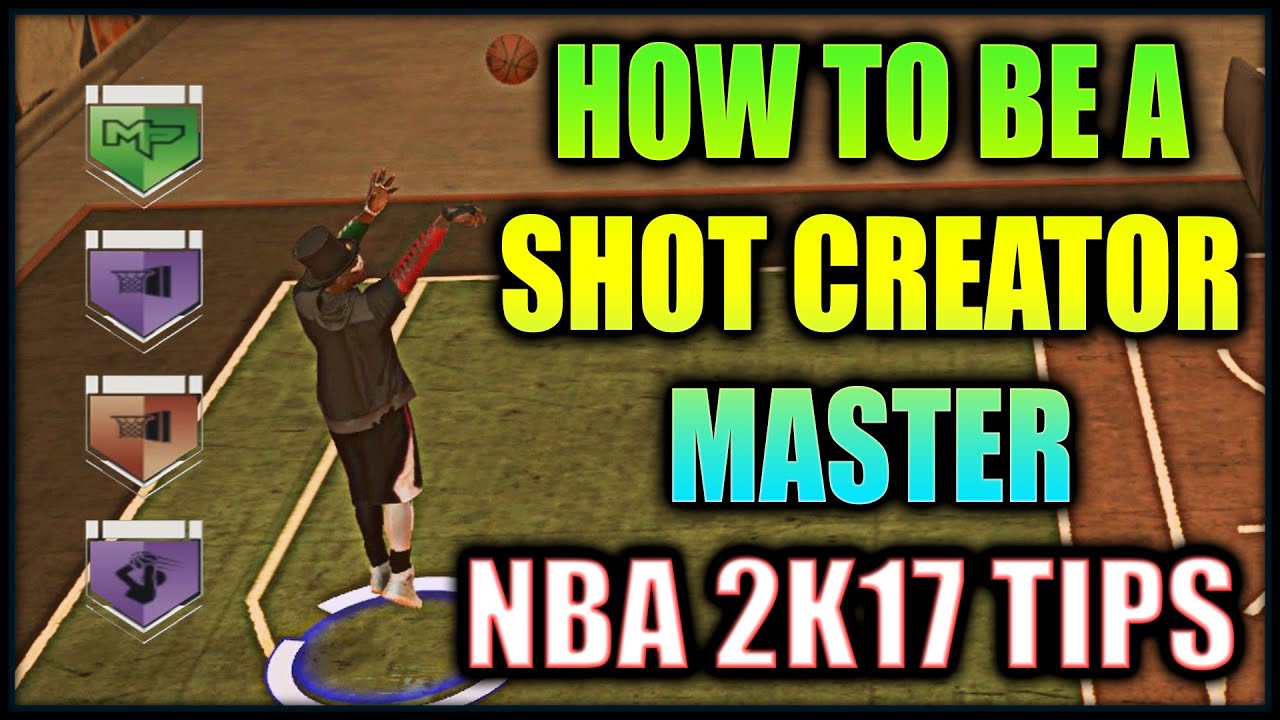 How to MASTER the SHOT CREATOR Archetype- NBA 2K17 TIPS