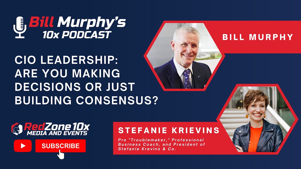 CIO Leadership: Are You Making Decisions or Just Building Consensus? - With Stefanie Krievins