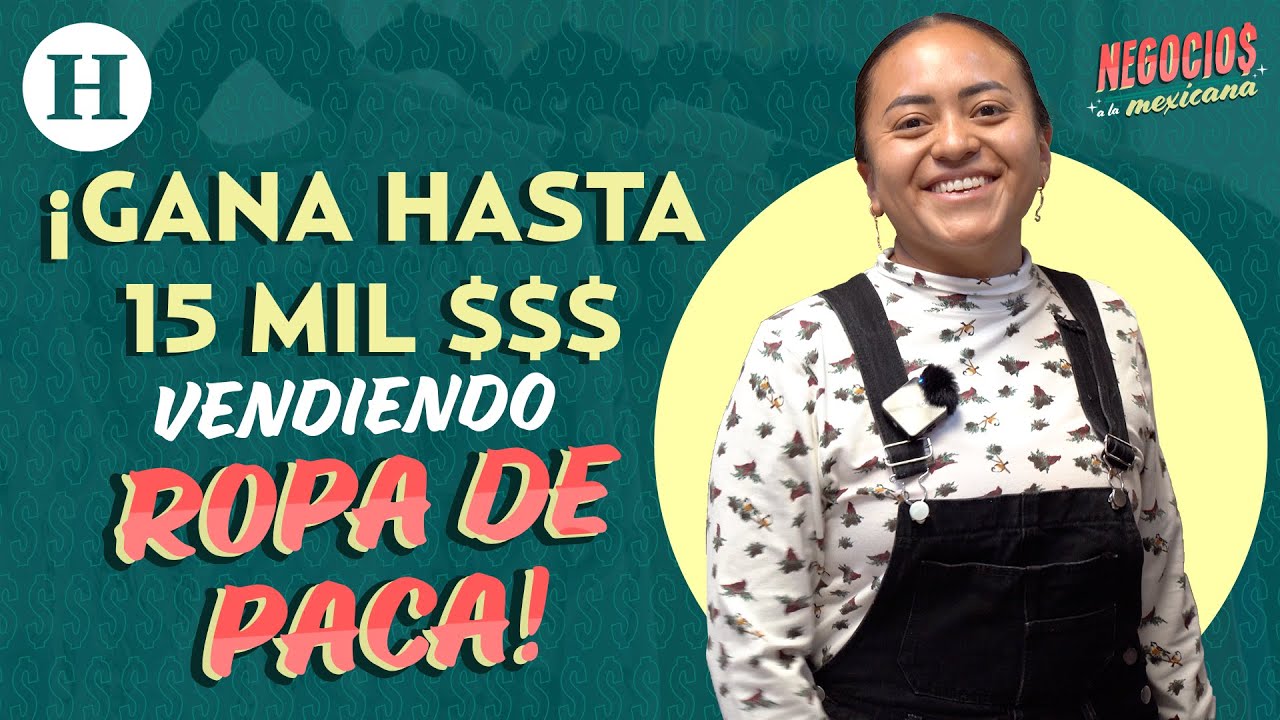 En tianguis o por internet, te decimos cómo vender ropa de paca y usada | Negocios a la mexicana