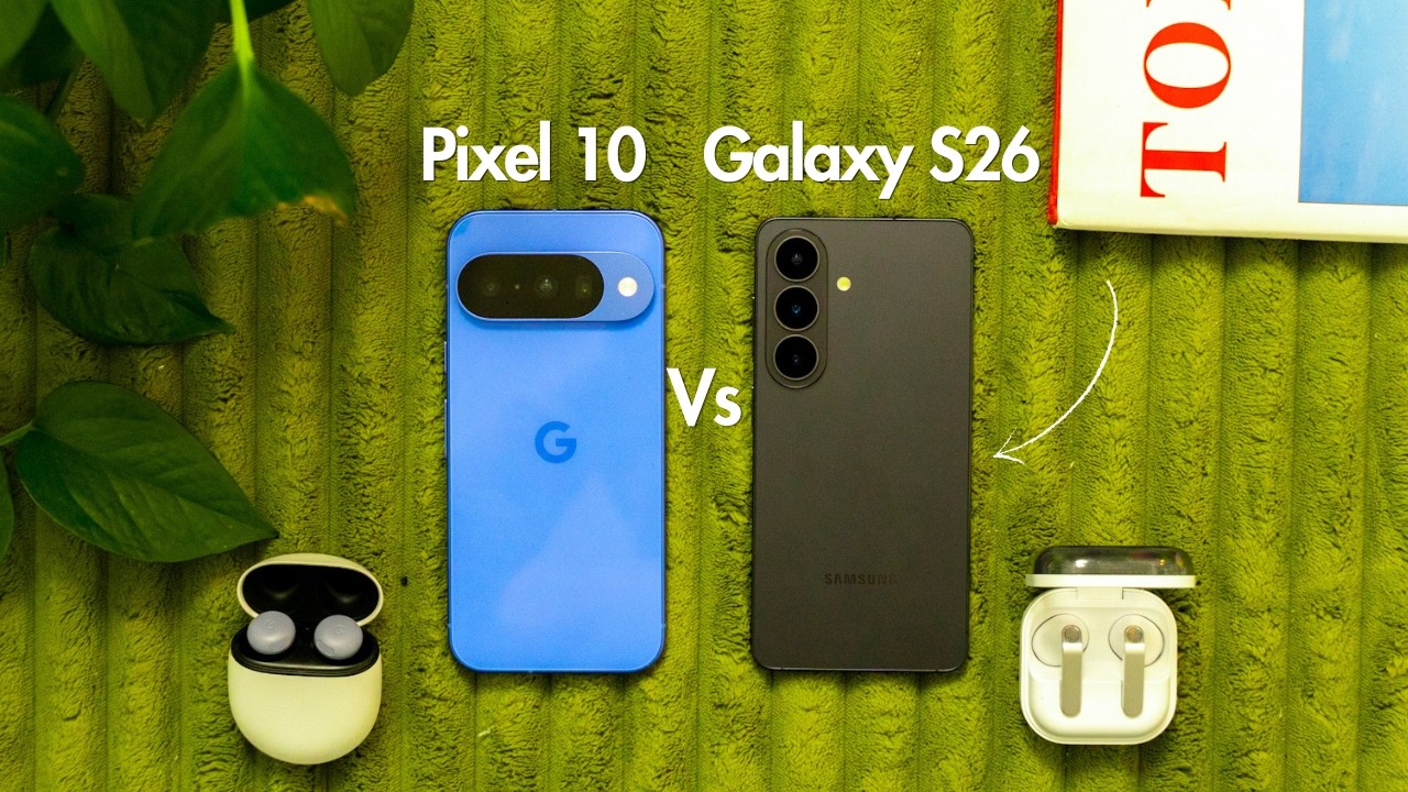 Galaxy S26 Vs Pixel 10 - DON'T WASTE YOUR MONEY!