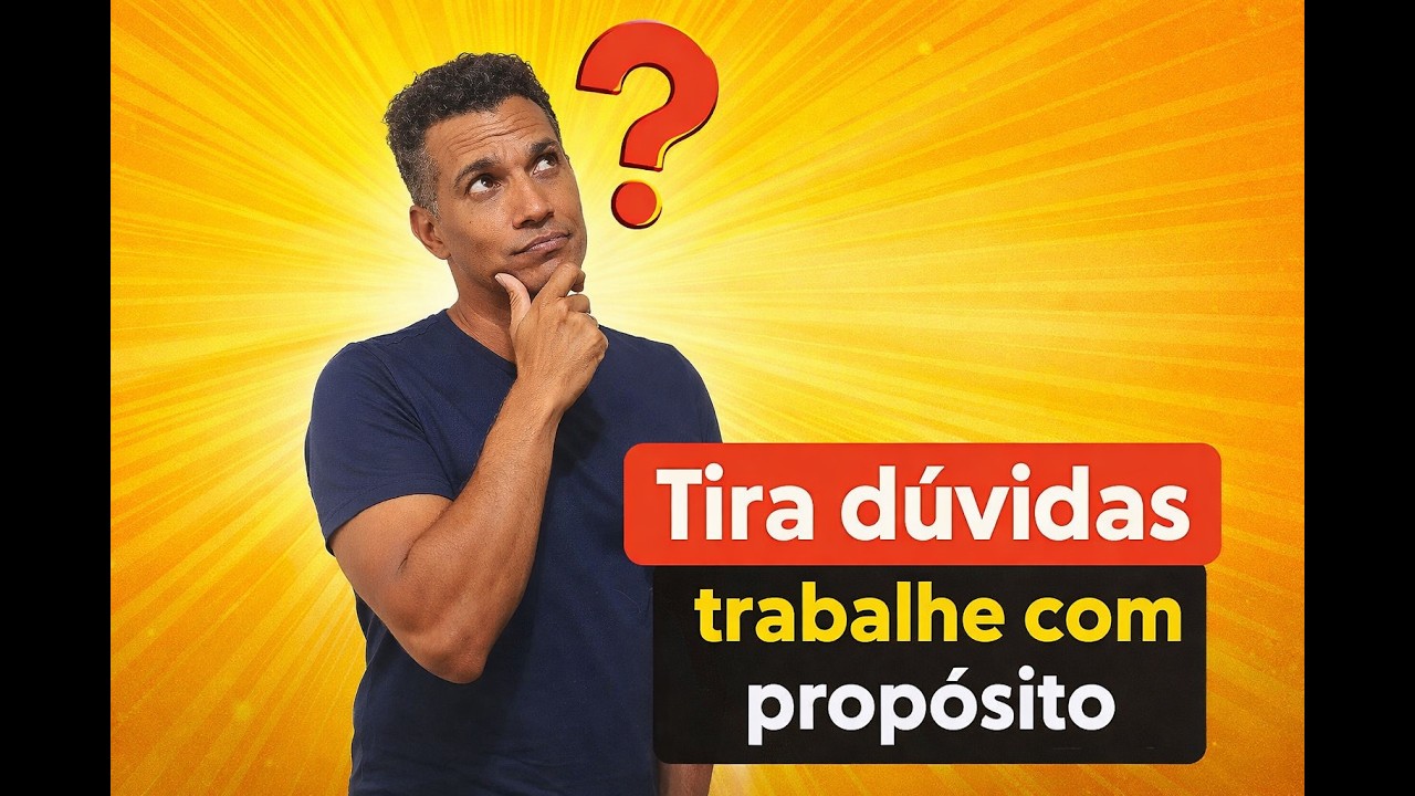 TIRA DÚVIDAS  TRABALHE COM PROPÓSITO