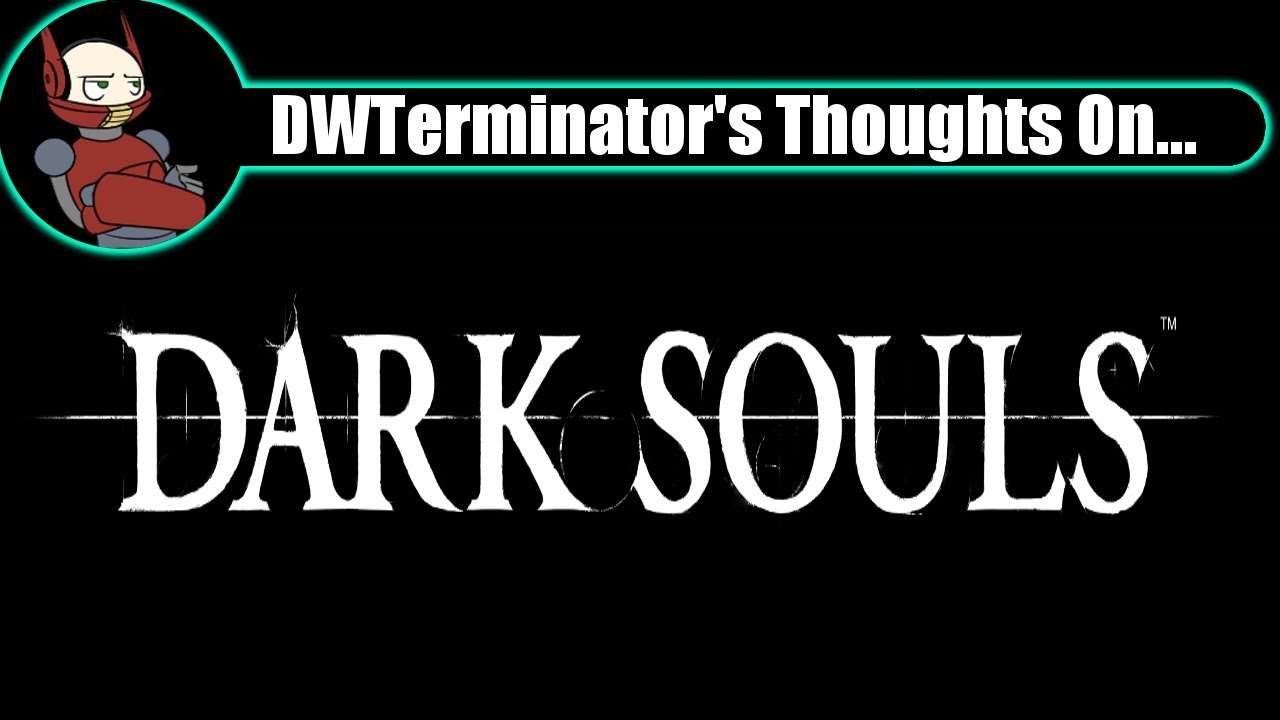 My Thoughts On... Dark Souls (Prepare to Die Edition)