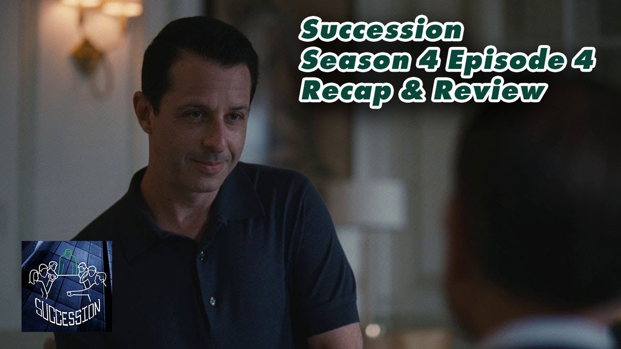 Succession Season 4 Episode 4 Recap & Review