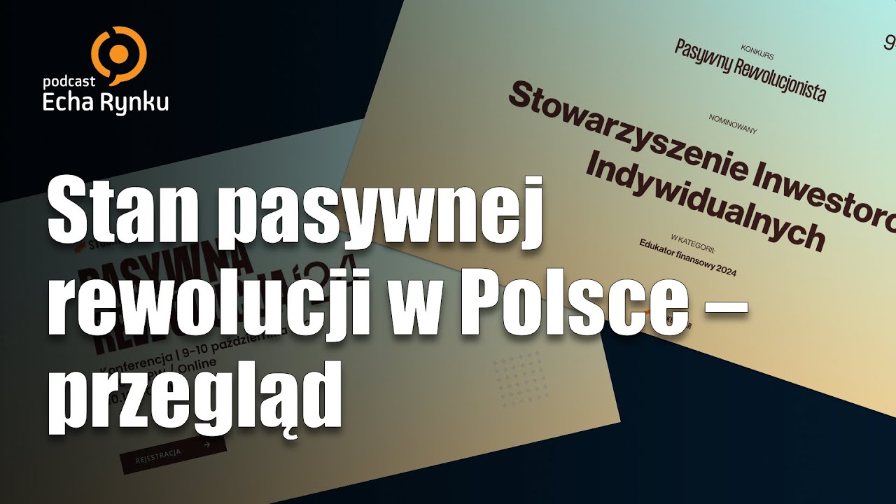 Echa Rynku 310 – Stan pasywnej rewolucji w Polsce