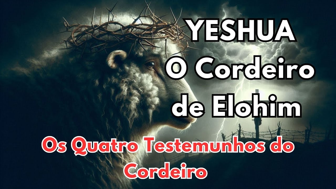 Yeshua é O Cordeiro de Deus?  – Evidências na Tradição Judaica - Os quatro Testemunhos do Cordeiro 