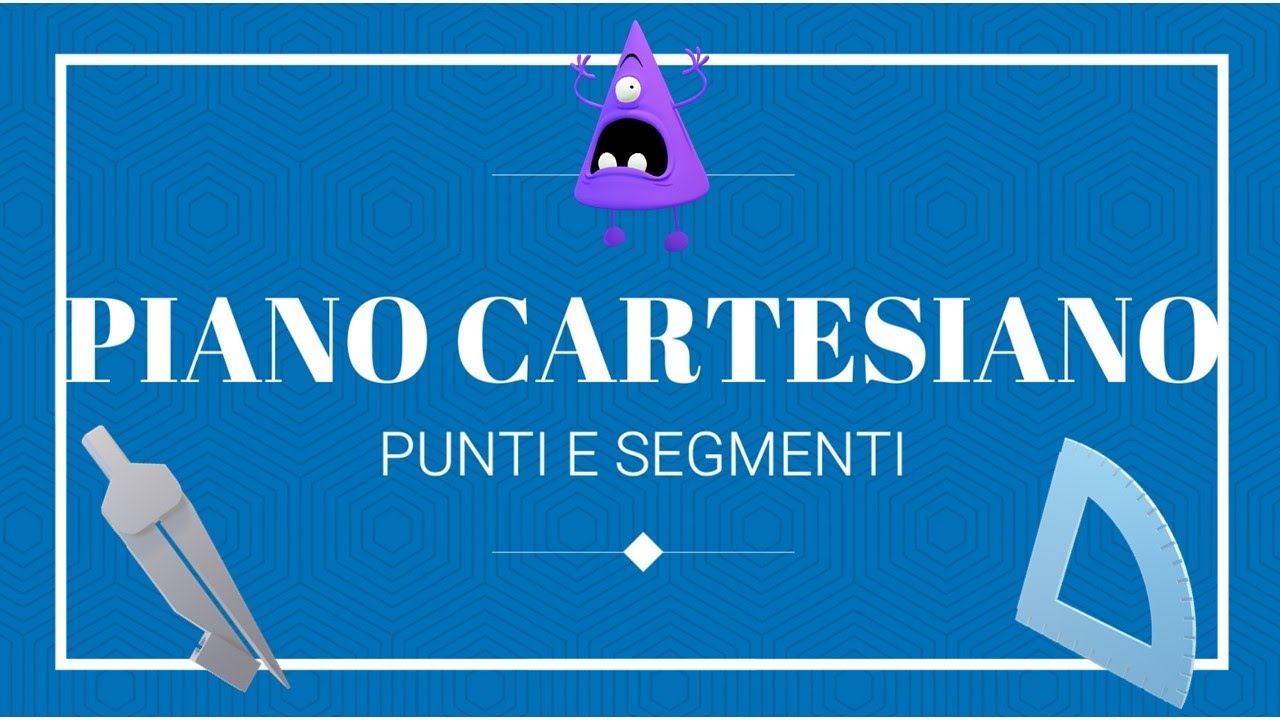 Piano cartesiano: PUNTI E SEGMENTI