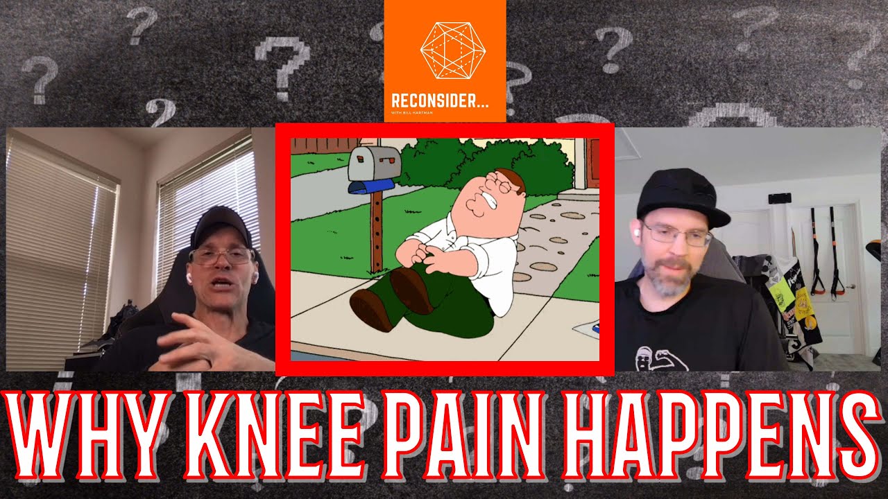Reconsider... Knee Pain with Bill Hartman