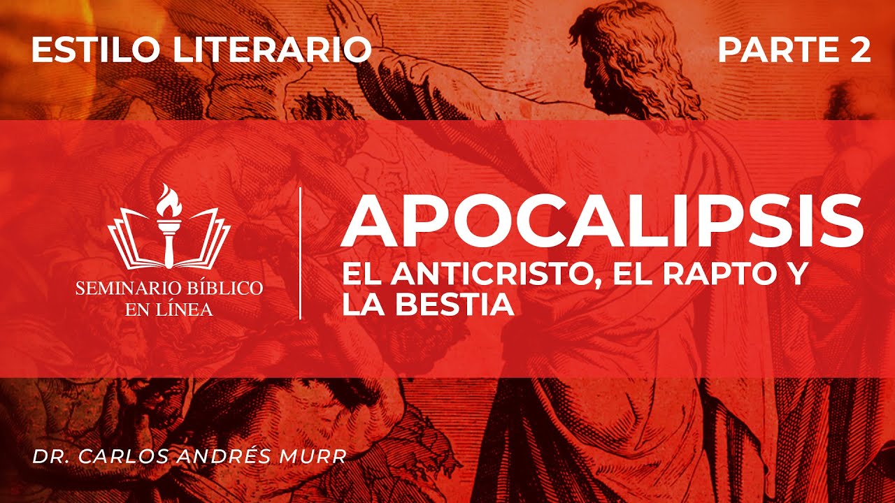 18. Hermenéutica - El Estilo Literario (6/8) Apocalipsis 2 - El Anticristo, El Rapto y La Bestia