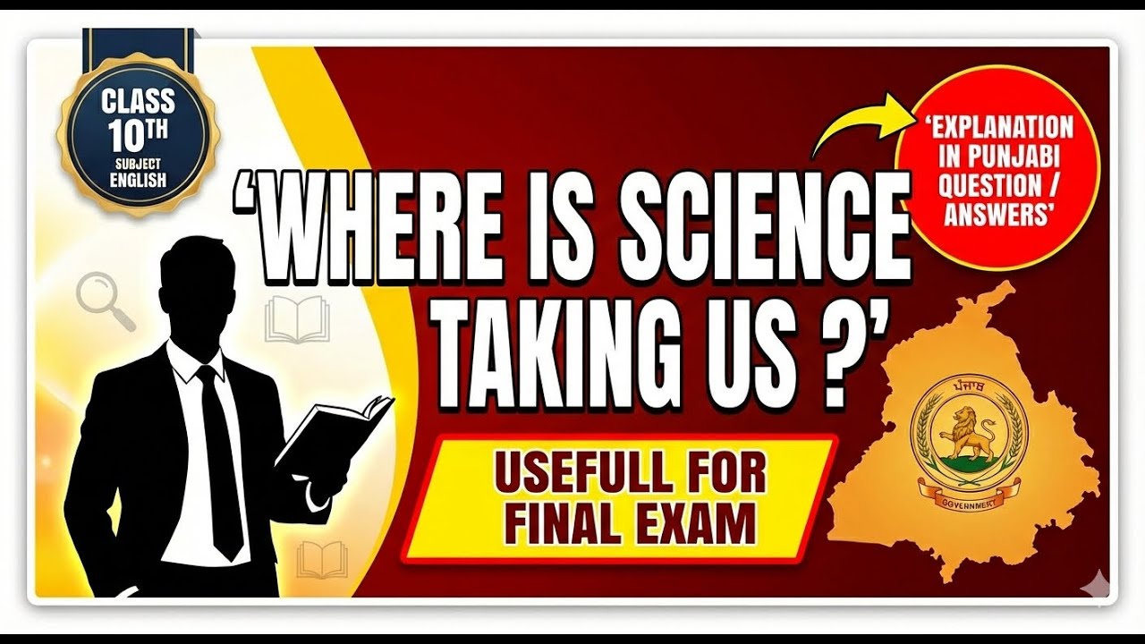 PSEB 10th English Where is Science Taking Us? | Important Questions for Board Exam