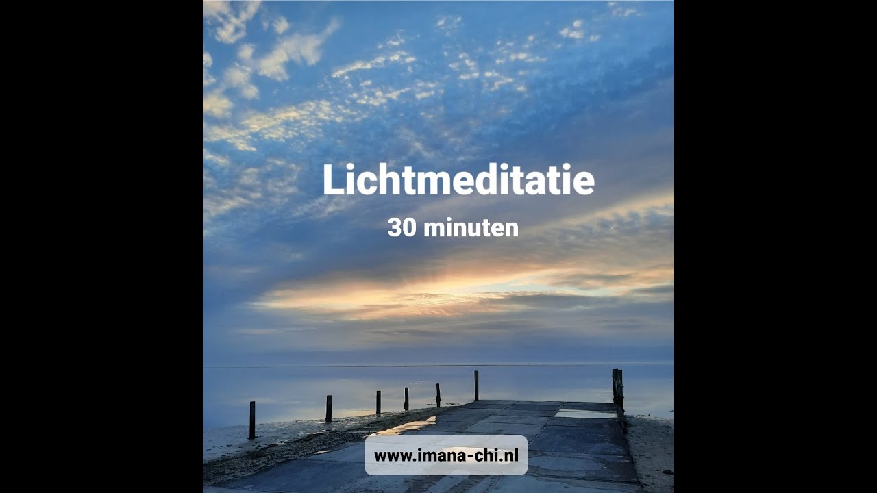 lichtmeditatie 30 Minuten