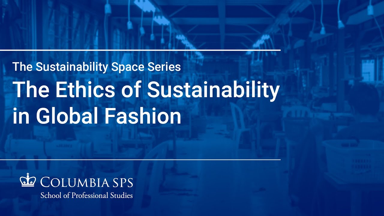 The Sustainability Space: The Ethics of Sustainability in Global Fashion