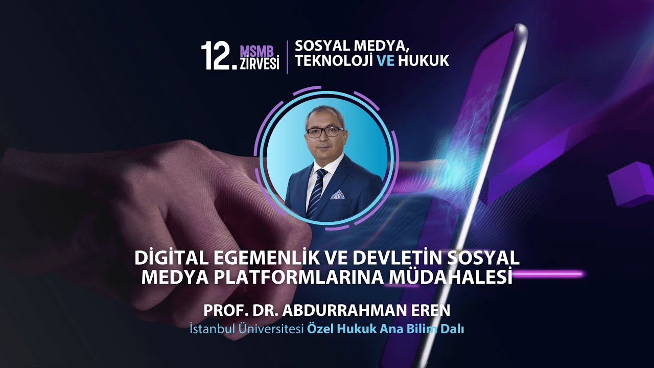 Digital Egemenlik ve Devletin Sosyal Medya Platformlarına Müdahalesi | Prof. Dr. Abdurrahman Eren