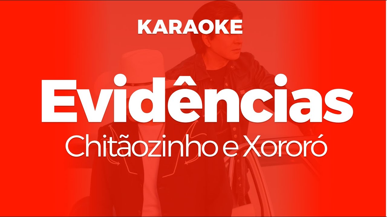 Karaoke Evidências - Chitãozinho e Xororó | Original Key (Cover)
