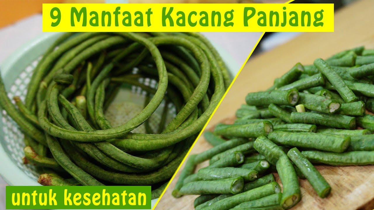 Inilah 9 Manfaat Kacang Panjang untuk Kesehatan