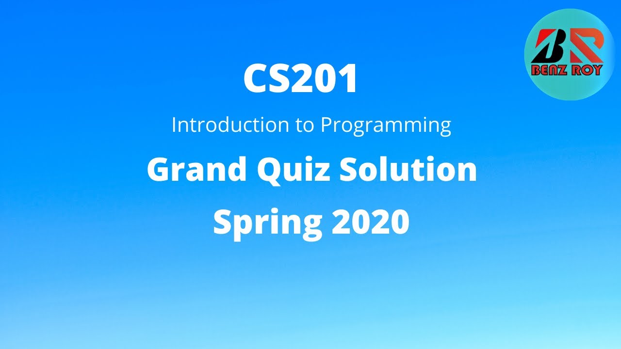 CS201 | Grand Quiz of CS201 Solved solution spring 2020