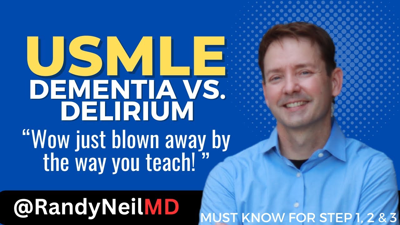 USMLE STEP 1: DEMENTIA VS. DELIRIUM w/ Questions