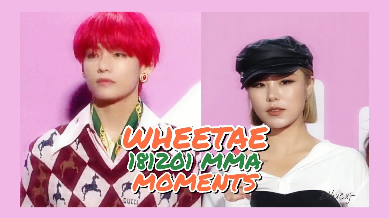 MAMAMOO Wheein × BTS V(Taehyung) -181201 MMA wheetae moments