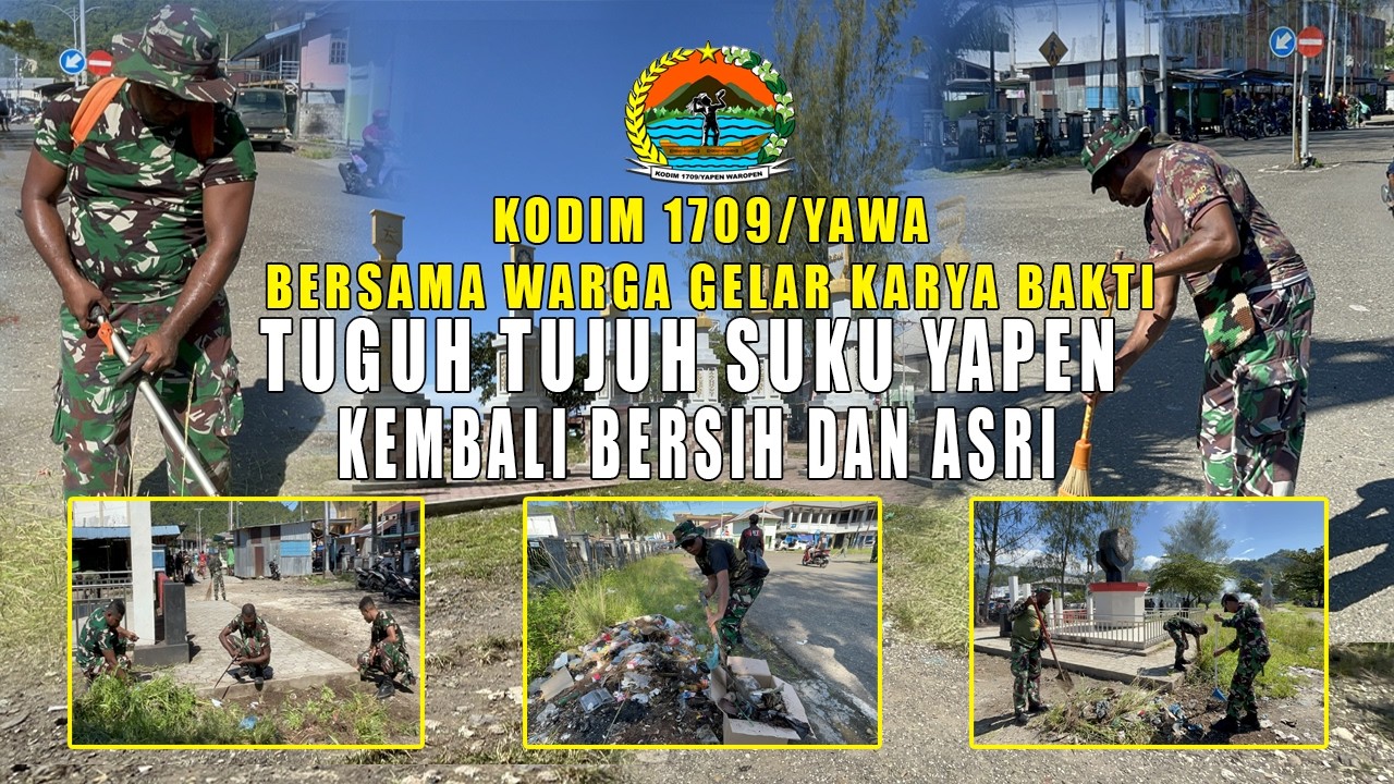 Kodim 1709/Yawa Bersama Warga Gelar Karya Bakti, Tugu Tujuh Suku Yapen Kembali Bersih dan Asri