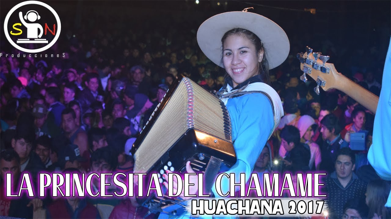 LA PRINCESITA DEL CHAMAME - HUACHANA 2017
