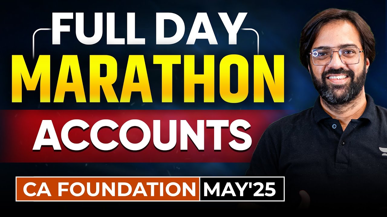 Full Day Marathon - Accounts CA Foundation May 2025 | CA Rakesh Kalra