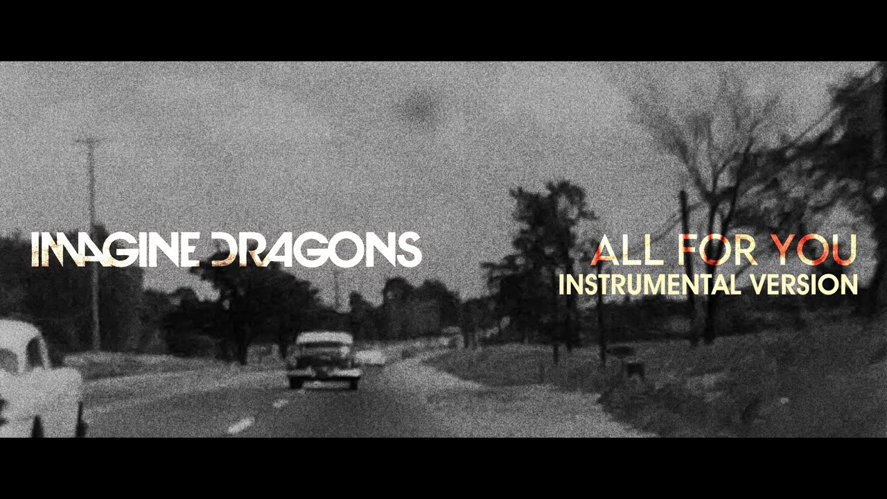 Imagine Dragons - All For You (Instrumental Version w/ lyrics)