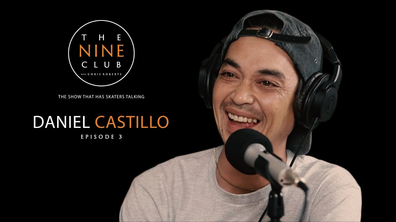 Daniel Castillo | The Nine Club With Chris Roberts - Episode 03